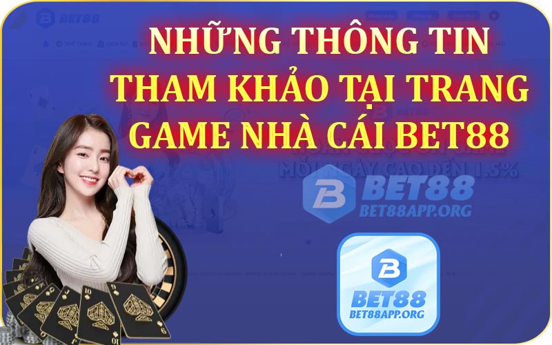 Những thông tin tham khảo tại trang game nhà cái Bet88
