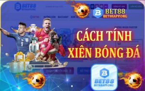 Tìm hiểu cách tính xiên bóng đá cực đơn giản dễ hiểu