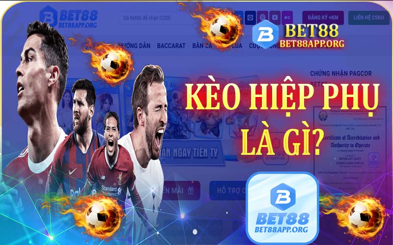 Kèo hiệp phụ là gì? Kinh nghiệm đẩy cao tỉ lệ thắng kèo hiệp phụ
