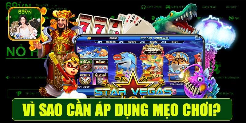 Vì sao cần áp dụng mẹo chơi?
